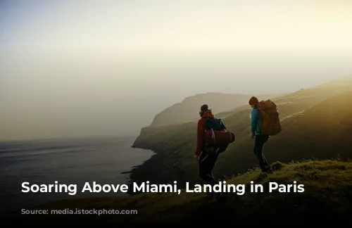 Soaring Above Miami, Landing in Paris