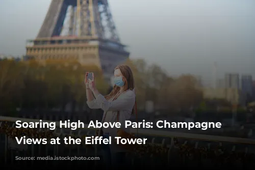 Soaring High Above Paris: Champagne and Views at the Eiffel Tower