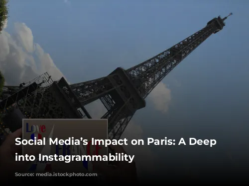 Social Media’s Impact on Paris: A Deep Dive into Instagrammability