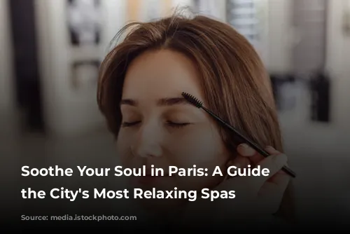 Soothe Your Soul in Paris: A Guide to the City's Most Relaxing Spas