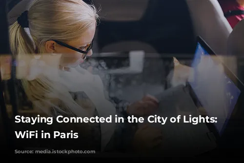 Staying Connected in the City of Lights: Free WiFi in Paris