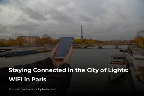 Staying Connected in the City of Lights: Free WiFi in Paris