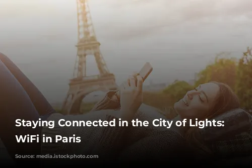 Staying Connected in the City of Lights: Free WiFi in Paris