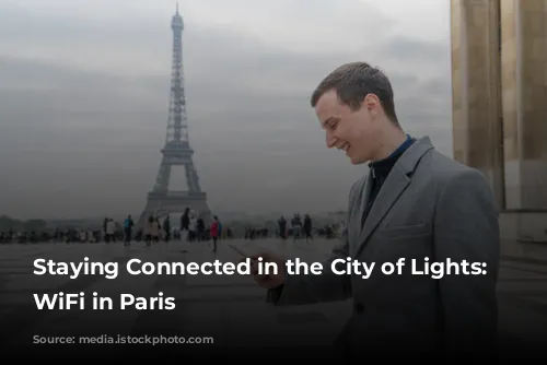 Staying Connected in the City of Lights: Free WiFi in Paris