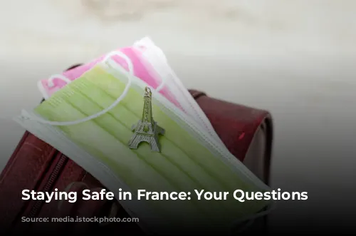 Staying Safe in France: Your Questions Answered