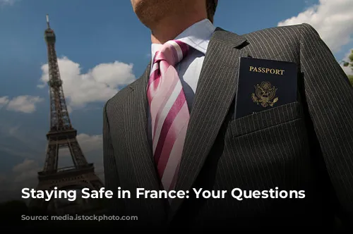 Staying Safe in France: Your Questions Answered