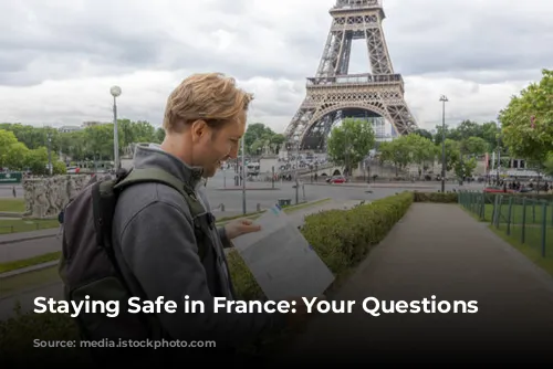 Staying Safe in France: Your Questions Answered