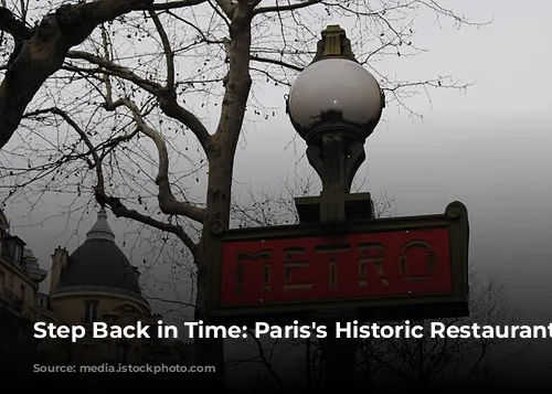 Step Back in Time: Paris's Historic Restaurants