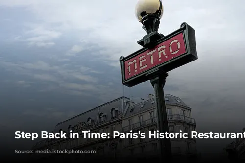 Step Back in Time: Paris's Historic Restaurants