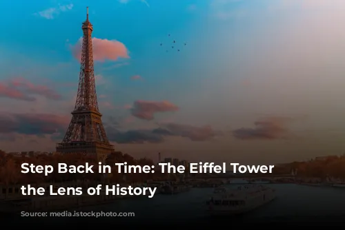 Step Back in Time: The Eiffel Tower Through the Lens of History