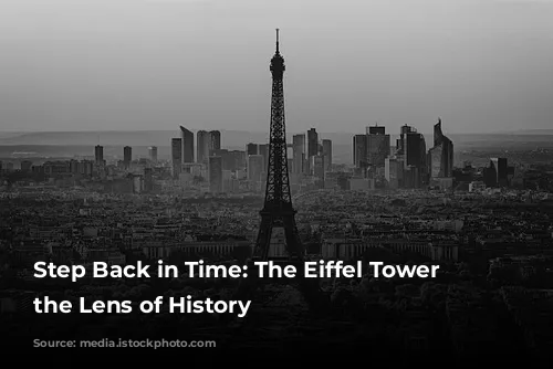 Step Back in Time: The Eiffel Tower Through the Lens of History