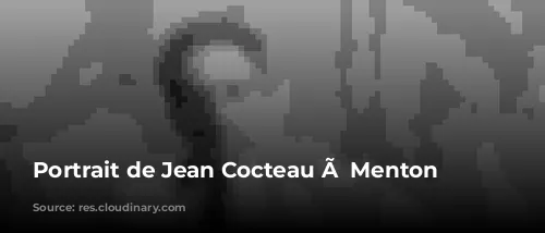 Portrait de Jean Cocteau Ã  Menton