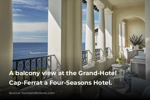 A balcony view at the Grand-Hotel du Cap-Ferrat a Four-Seasons Hotel.