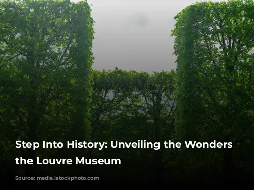 Step Into History: Unveiling the Wonders of the Louvre Museum