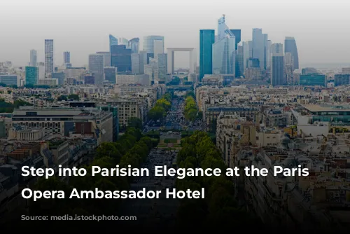 Step into Parisian Elegance at the Paris Marriott Opera Ambassador Hotel