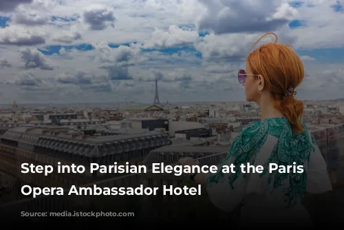 Step into Parisian Elegance at the Paris Marriott Opera Ambassador Hotel