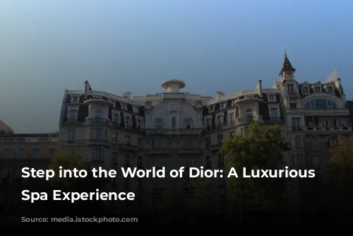 Step into the World of Dior: A Luxurious Parisian Spa Experience