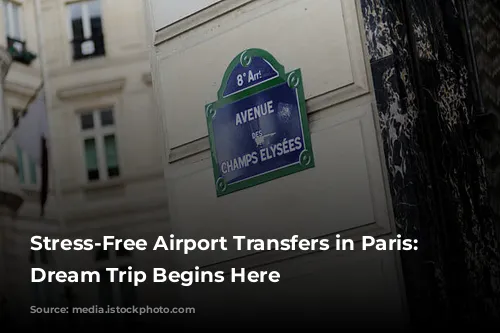 Stress-Free Airport Transfers in Paris: Your Dream Trip Begins Here