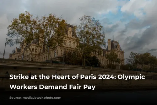 Strike at the Heart of Paris 2024: Olympic Hotel Workers Demand Fair Pay