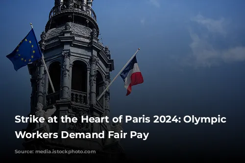 Strike at the Heart of Paris 2024: Olympic Hotel Workers Demand Fair Pay