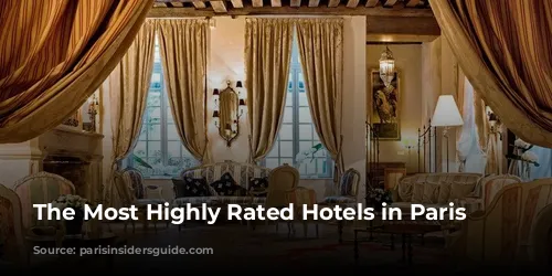 The Most Highly Rated Hotels in Paris