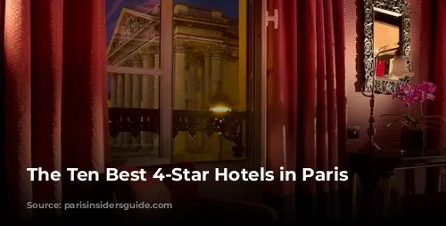 The Ten Best 4-Star Hotels in Paris