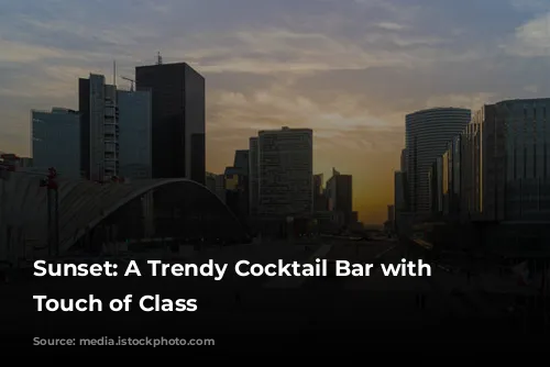 Sunset: A Trendy Cocktail Bar with a Touch of Class