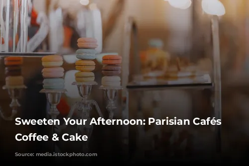 Sweeten Your Afternoon: Parisian Cafés for Coffee & Cake