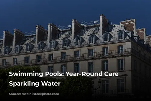 Swimming Pools: Year-Round Care for Sparkling Water