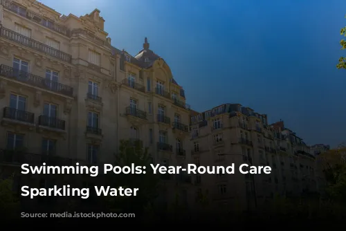 Swimming Pools: Year-Round Care for Sparkling Water