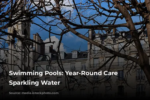 Swimming Pools: Year-Round Care for Sparkling Water