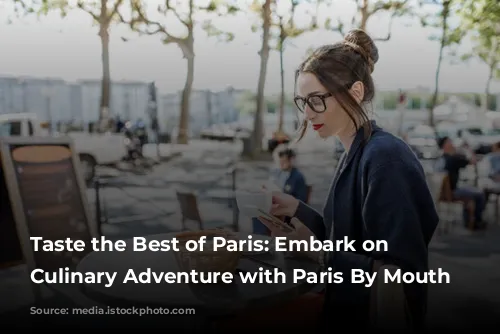 Taste the Best of Paris: Embark on a Culinary Adventure with Paris By Mouth