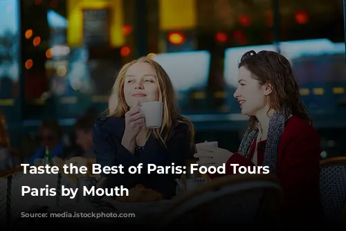 Taste the Best of Paris: Food Tours with Paris by Mouth