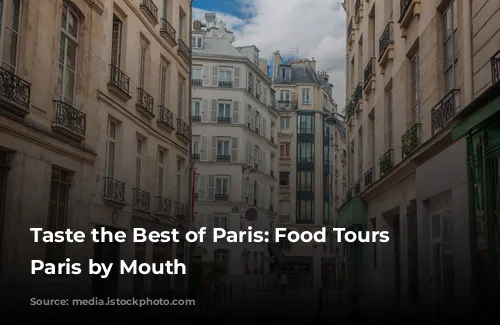 Taste the Best of Paris: Food Tours with Paris by Mouth