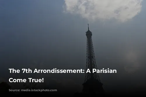 The 7th Arrondissement: A Parisian Dream Come True!