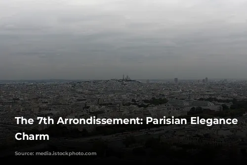 The 7th Arrondissement: Parisian Elegance and Charm