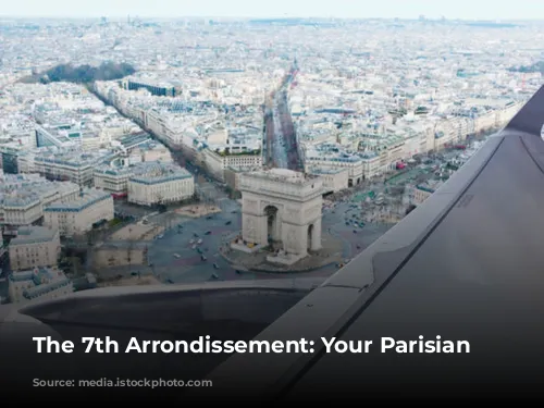 The 7th Arrondissement: Your Parisian Paradise