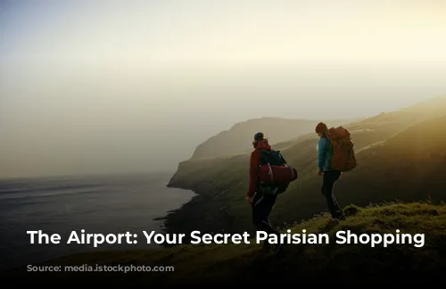 The Airport: Your Secret Parisian Shopping Destination