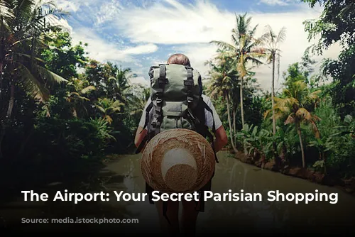 The Airport: Your Secret Parisian Shopping Destination