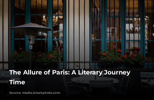 The Allure of Paris: A Literary Journey Through Time