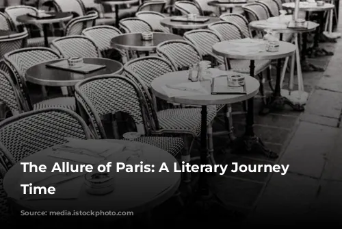 The Allure of Paris: A Literary Journey Through Time