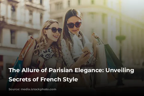 The Allure of Parisian Elegance: Unveiling the Secrets of French Style