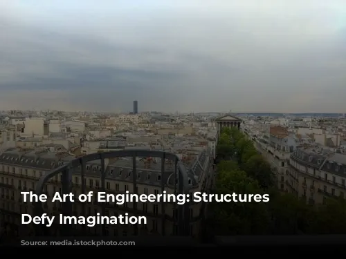 The Art of Engineering: Structures That Defy Imagination