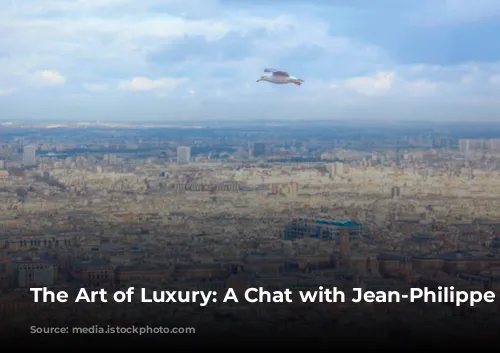 The Art of Luxury: A Chat with Jean-Philippe Nuel