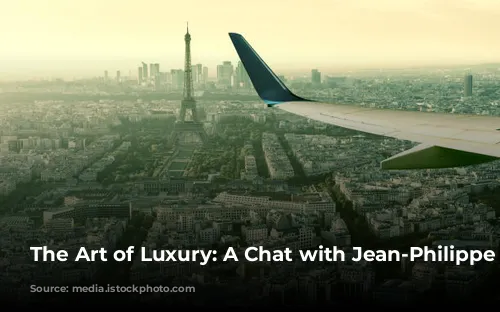 The Art of Luxury: A Chat with Jean-Philippe Nuel