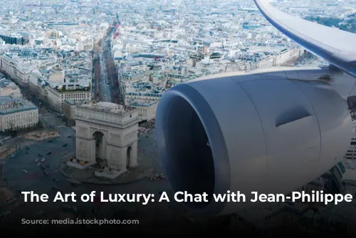 The Art of Luxury: A Chat with Jean-Philippe Nuel