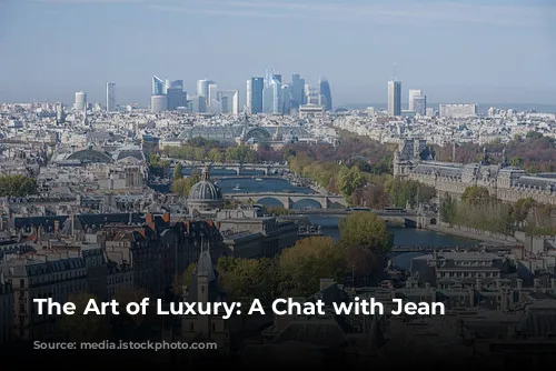 The Art of Luxury: A Chat with Jean Philippe-Nuel