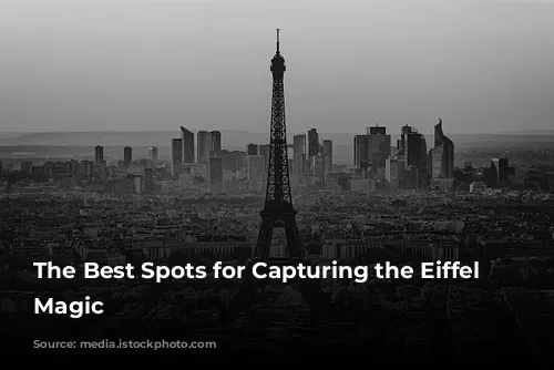 The Best Spots for Capturing the Eiffel Tower's Magic