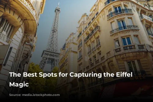 The Best Spots for Capturing the Eiffel Tower's Magic