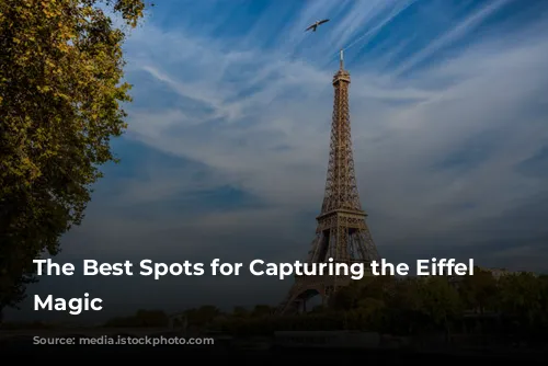 The Best Spots for Capturing the Eiffel Tower's Magic